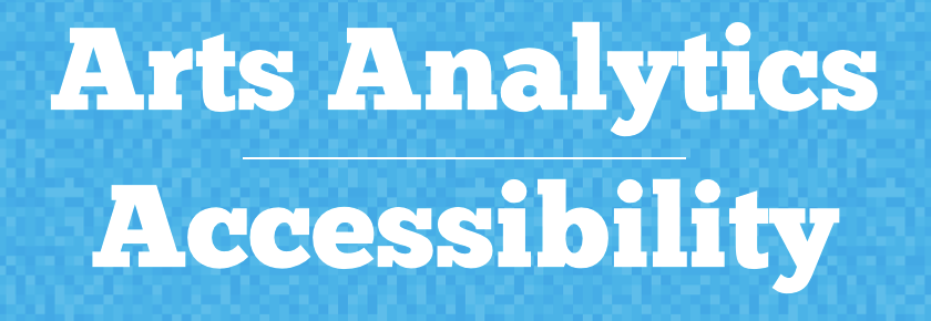 Arts Analytics - Accessibility